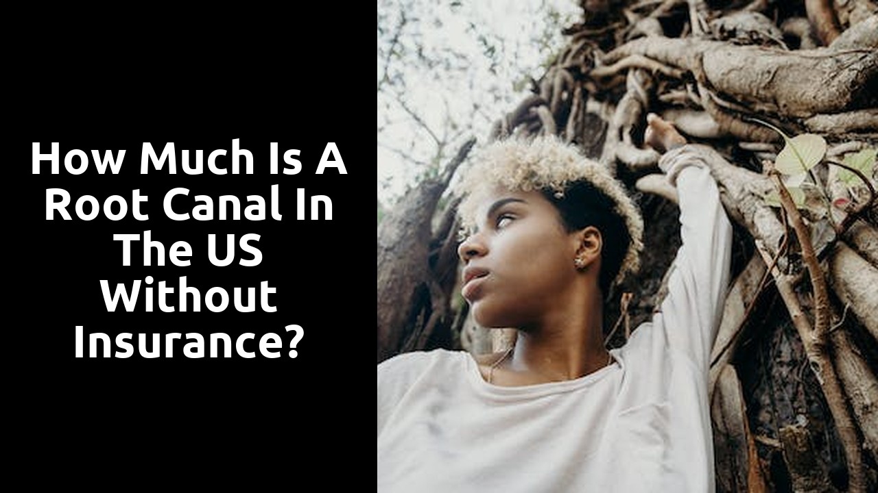 How much is a root canal in the US without insurance?