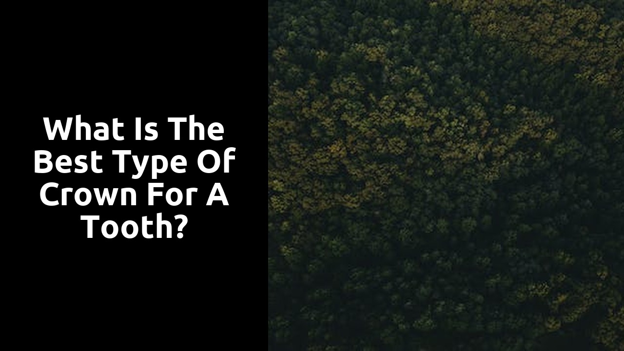 What is the best type of crown for a tooth?